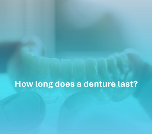 How long does a denture last?